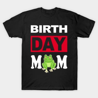 Birth Day Mom T-Shirt